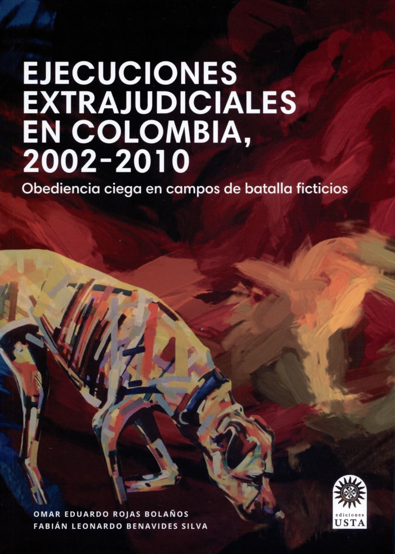Portada: Ejecuciones extrajudiciales en Colombia 2002–2010: obediencia ciega en campos de batalla ficticios