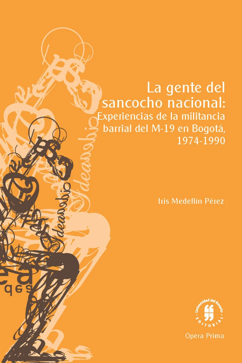 Portada: La gente del sancocho nacional: experiencias de la militancia barrial del M-19 en Bogotá, 1974-1990