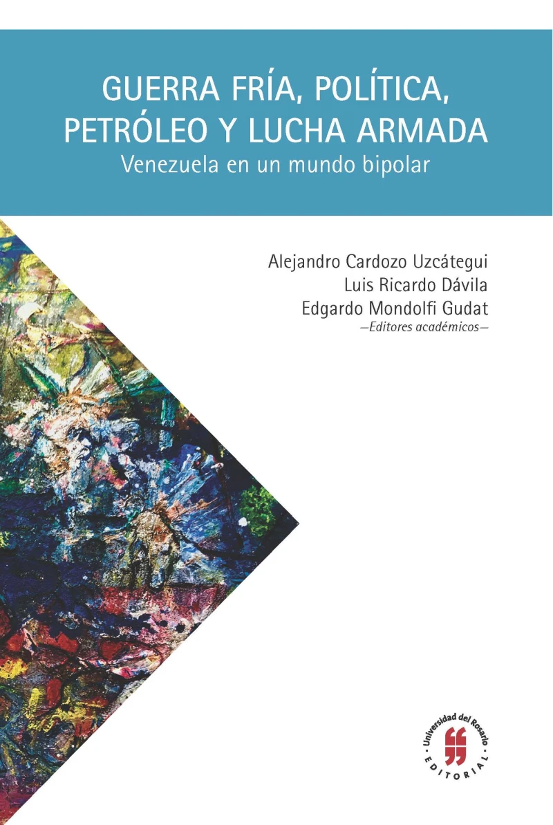 Portada: Guerra Fría, política, petróleo y lucha armada