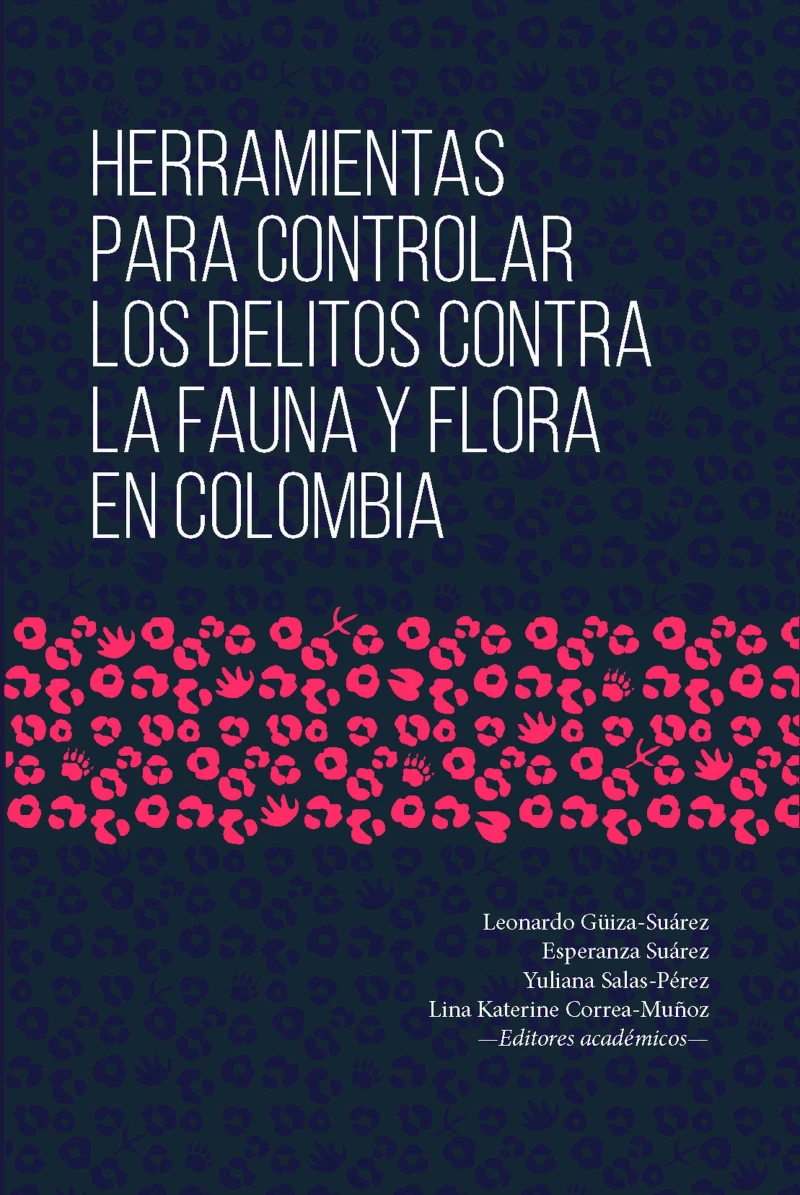 Portada: Herramientas para controlar los delitos contra la fauna y flora en Colombia
