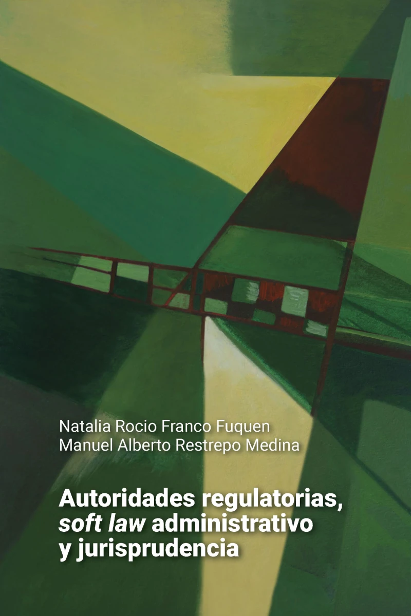 Portada: Autoridades regulatorias, soft law administrativo y jurisprudencia