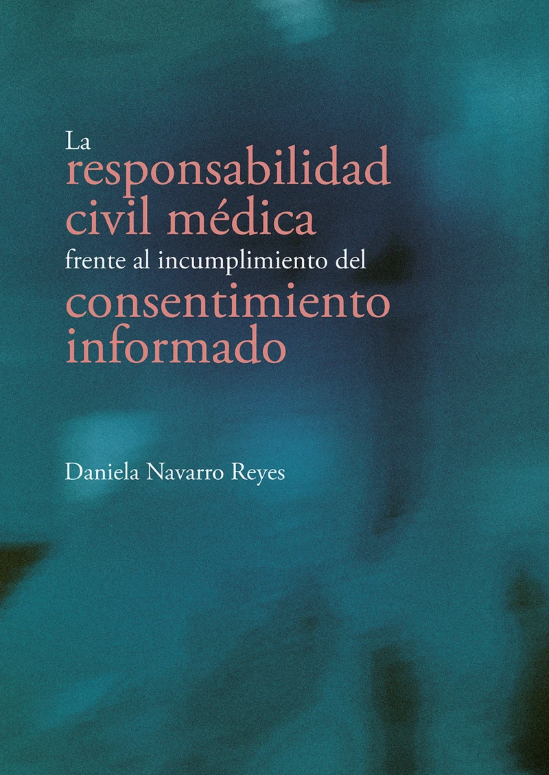 Portada: La responsabilidad civil médica frente al incumplimiento del consentimiento informado