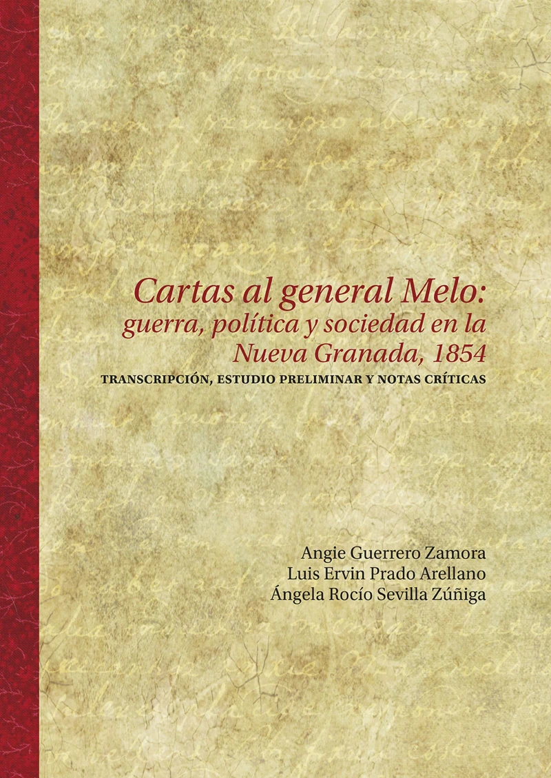 Portada: Cartas al general Melo: guerra, política y sociedad en la Nueva Granada, 1854