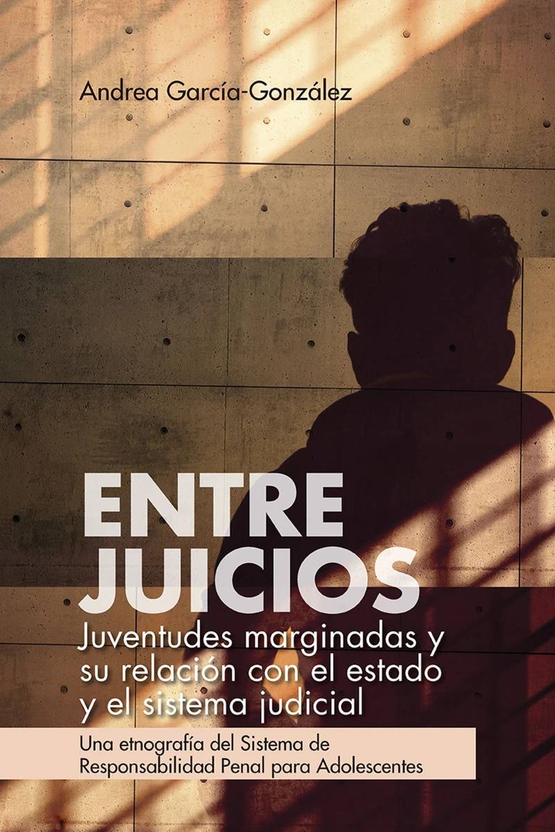 Portada: Entre juicios: juventudes marginadas y su relación con el estado y el sistema judicial