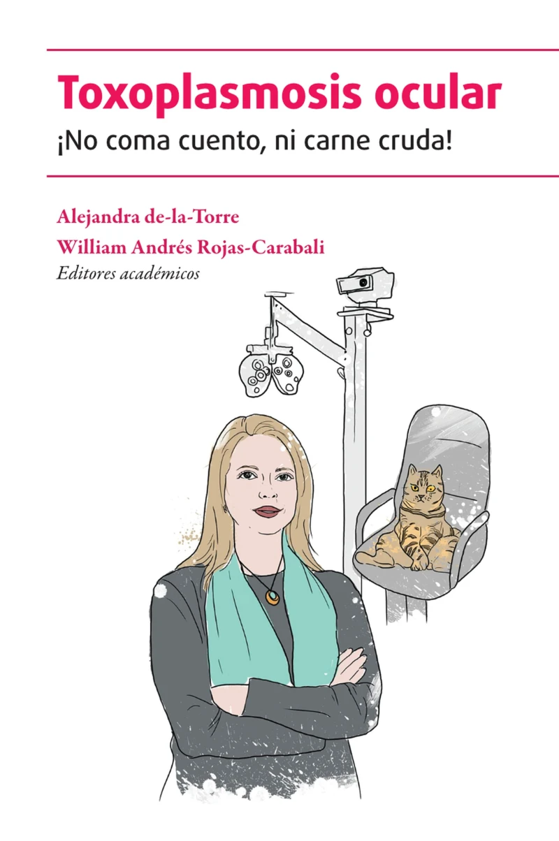Portada: Toxoplasmosis ocular: ¡No coma cuento, ni carne cruda!