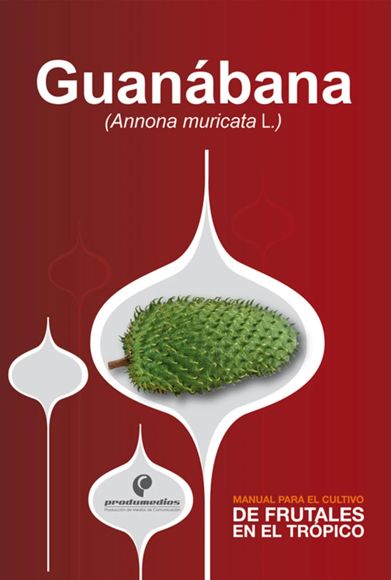 Portada: Manual para el cultivo de frutales en el trópico. Guanábana