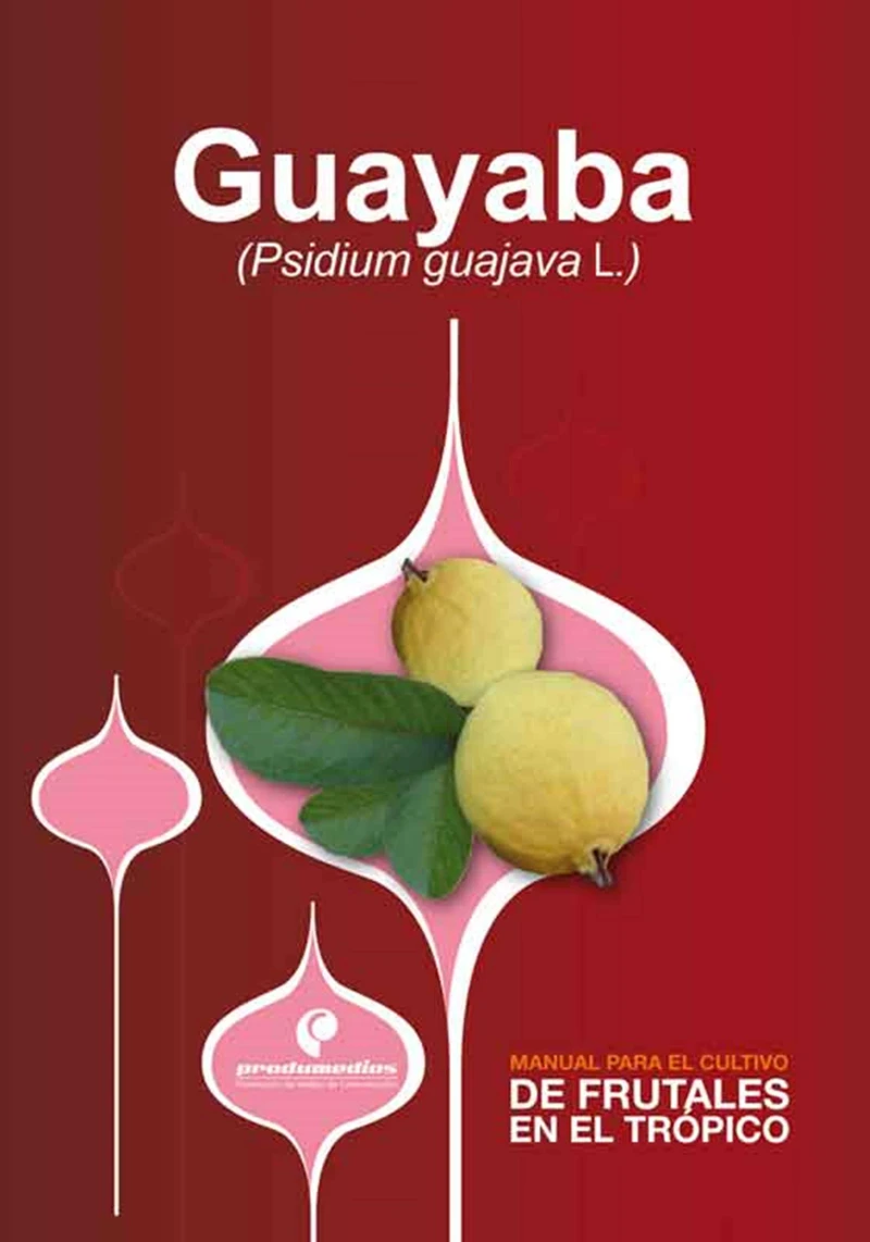 Portada: Manual para el cultivo de frutales en el trópico. Guayaba