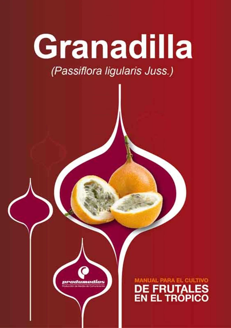 Portada: Manual para el cultivo de frutales en el trópico. Granadilla