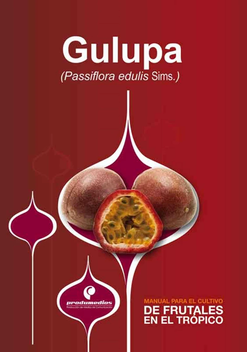 Portada: Manual para el cultivo de frutales en el trópico. Gulupa