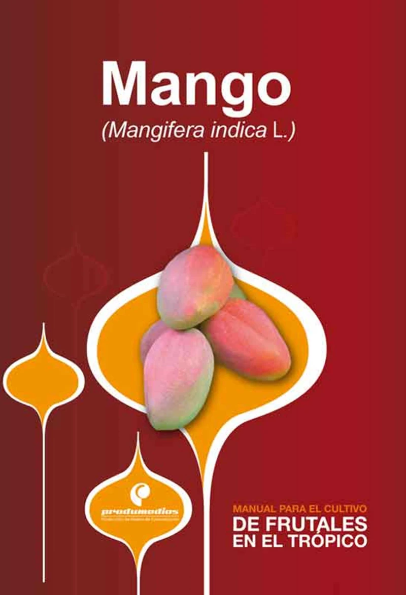 Portada: Manual para el cultivo de frutales en el trópico. Mango
