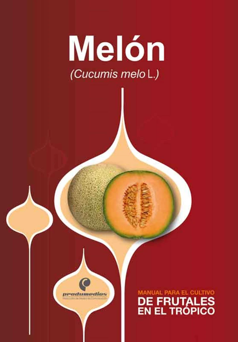 Portada: Manual para el cultivo de frutales en el trópico. Melón