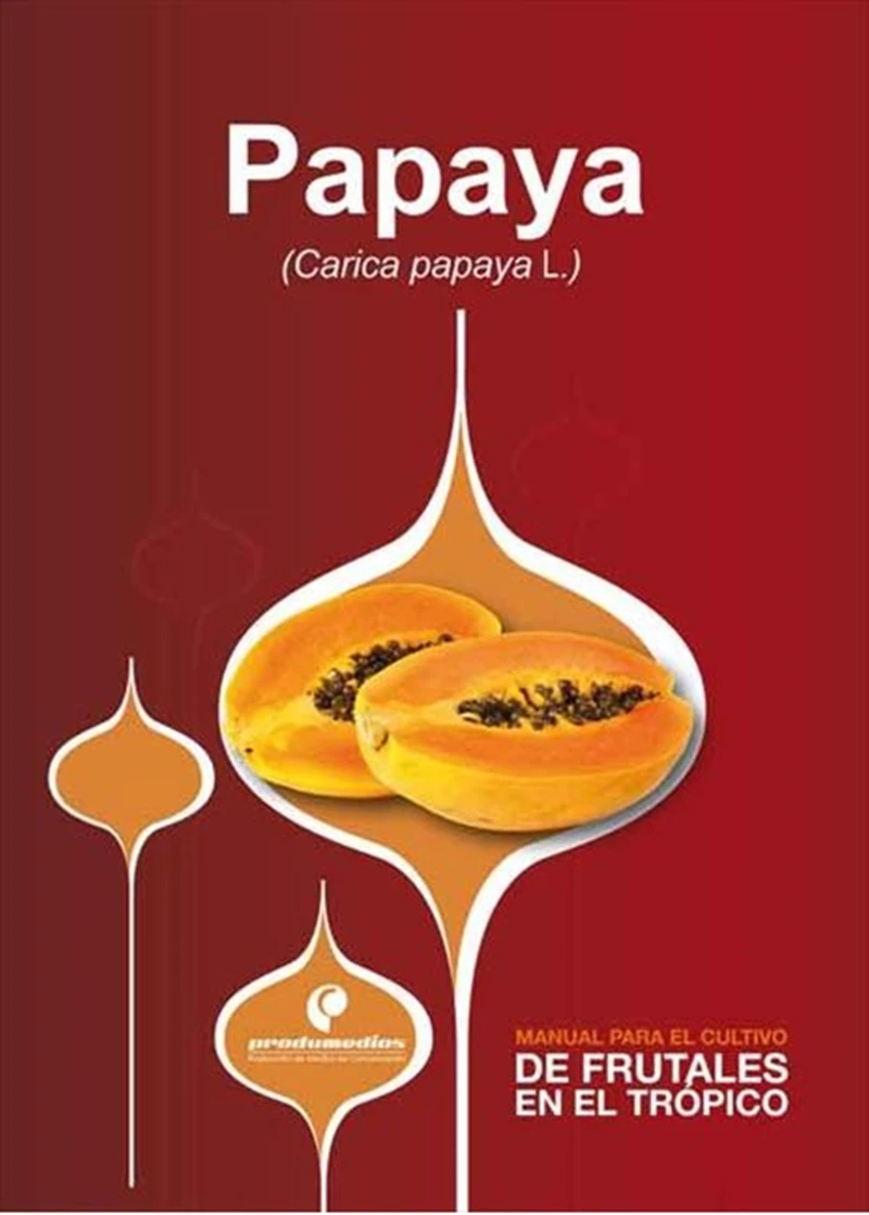 Portada: Manual para el cultivo de frutales en el trópico. Papaya