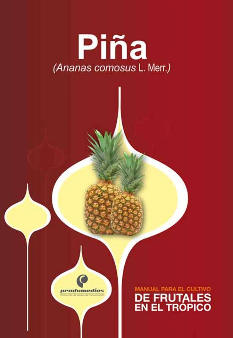 Portada: Manual para el cultivo de frutales en el trópico. Piña