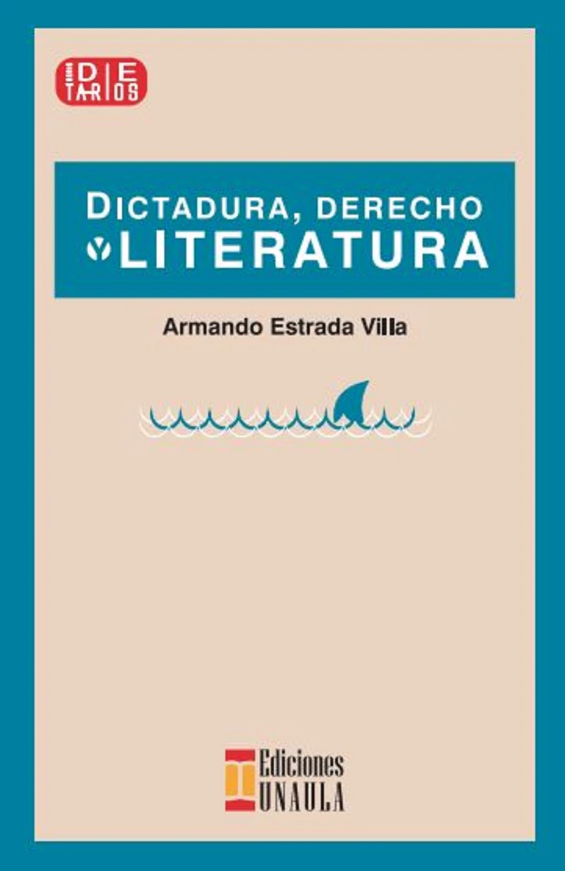 Portada: Dictadura, derecho y literatura