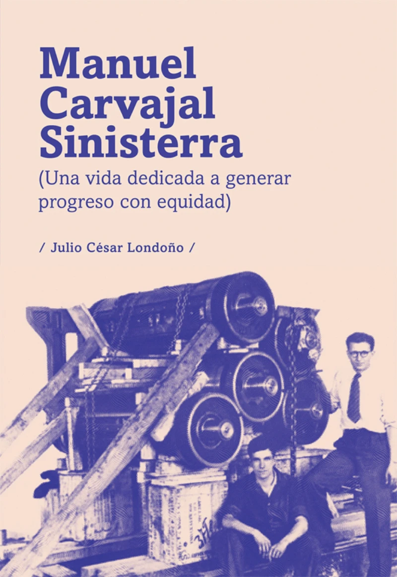 Portada: Manuel Carvajal Sinisterra (una vida dedicada a generar progreso con equidad)