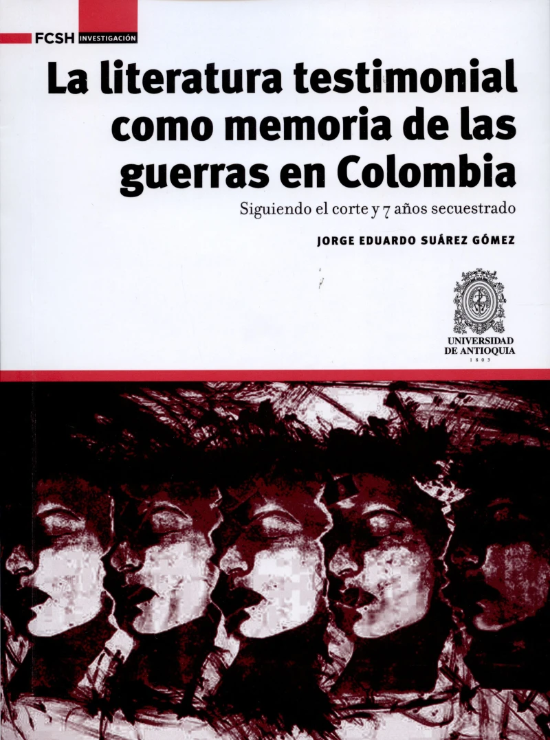 Portada: La literatura testimonial como memoria de las guerras en Colombia