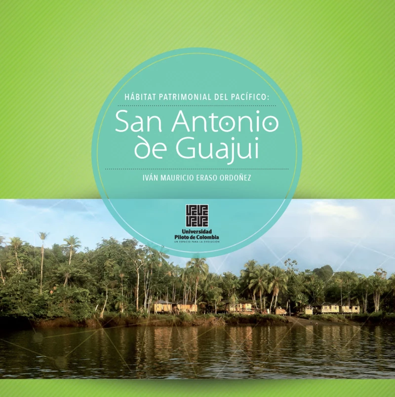 Portada: San Antonio de Guajui: Hábitat patrimonial del Pacífico