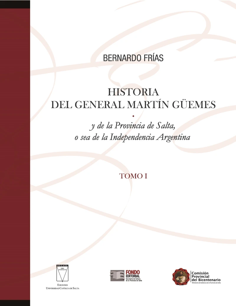 Portada: Historia del General Martín Güemes... Tomo I
