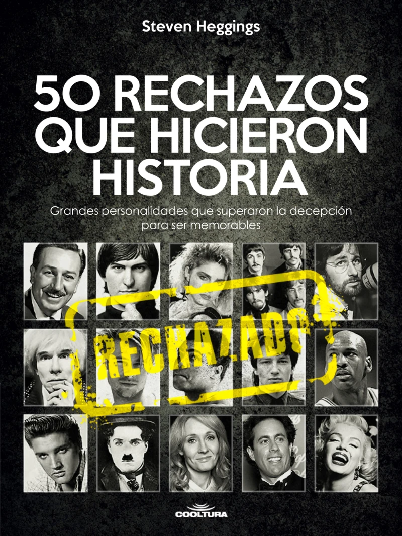 Portada: 50 RECHAZOS QUE HICIERON HISTORIA