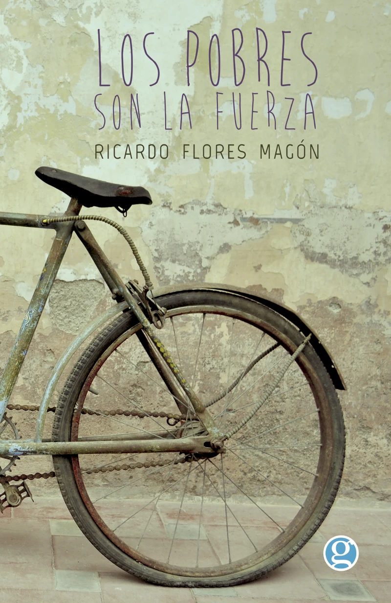 Portada: Los pobres son la fuerza: discursos de Ricardo Flores Magón