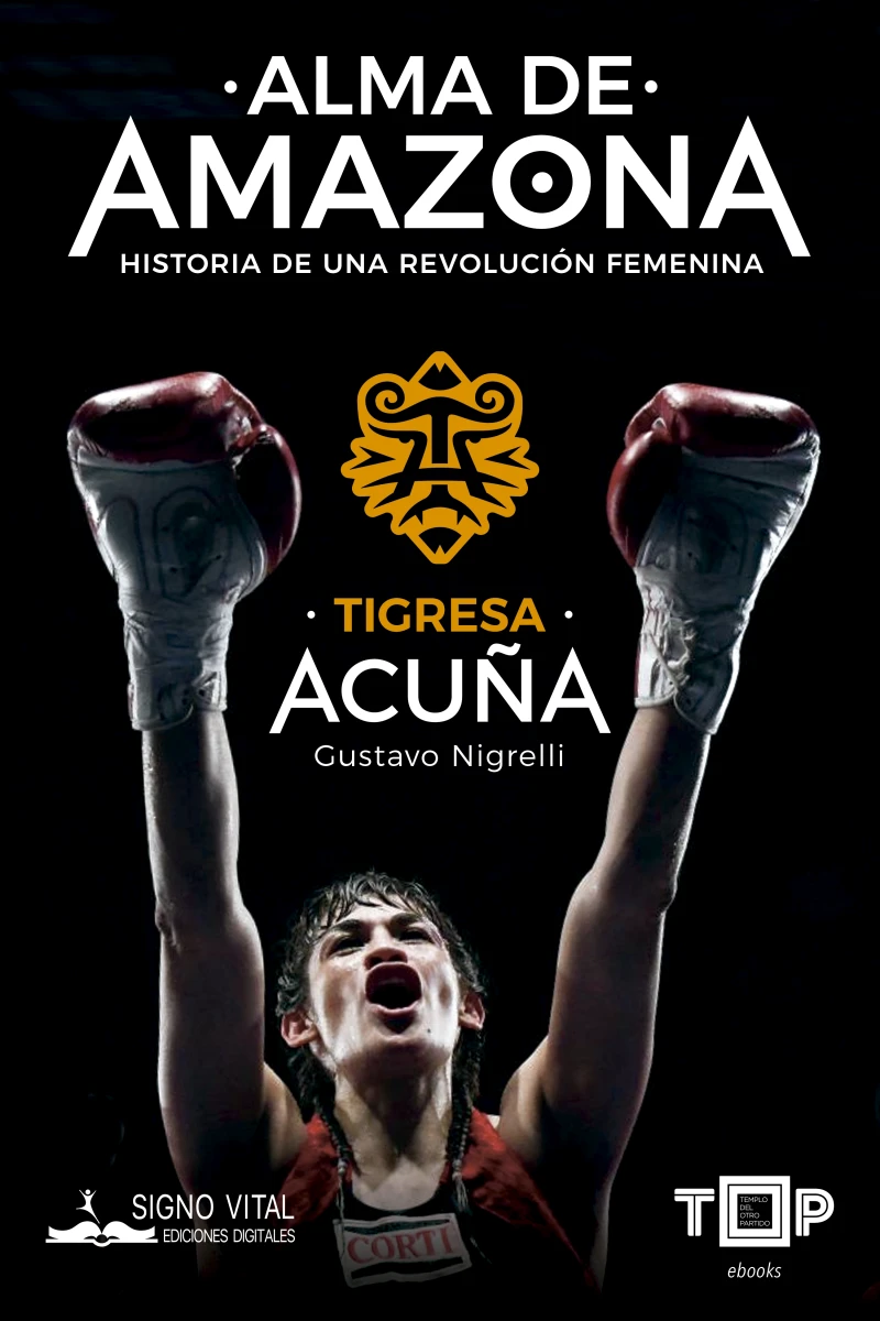 Portada: Tigresa Acuña. Alma de Amazona