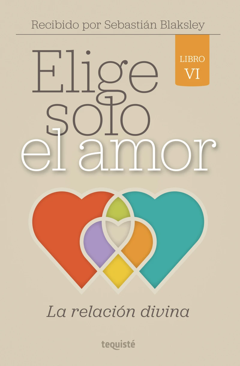 Portada: Elige solo el amor: La relación divina