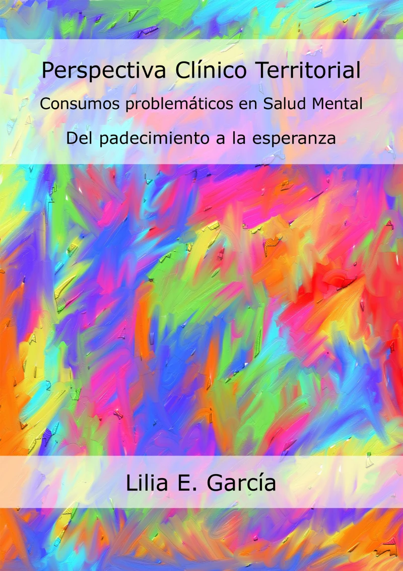 Portada: Perspectiva Clínico Territorial. Consumos problemáticos en Salud Mental