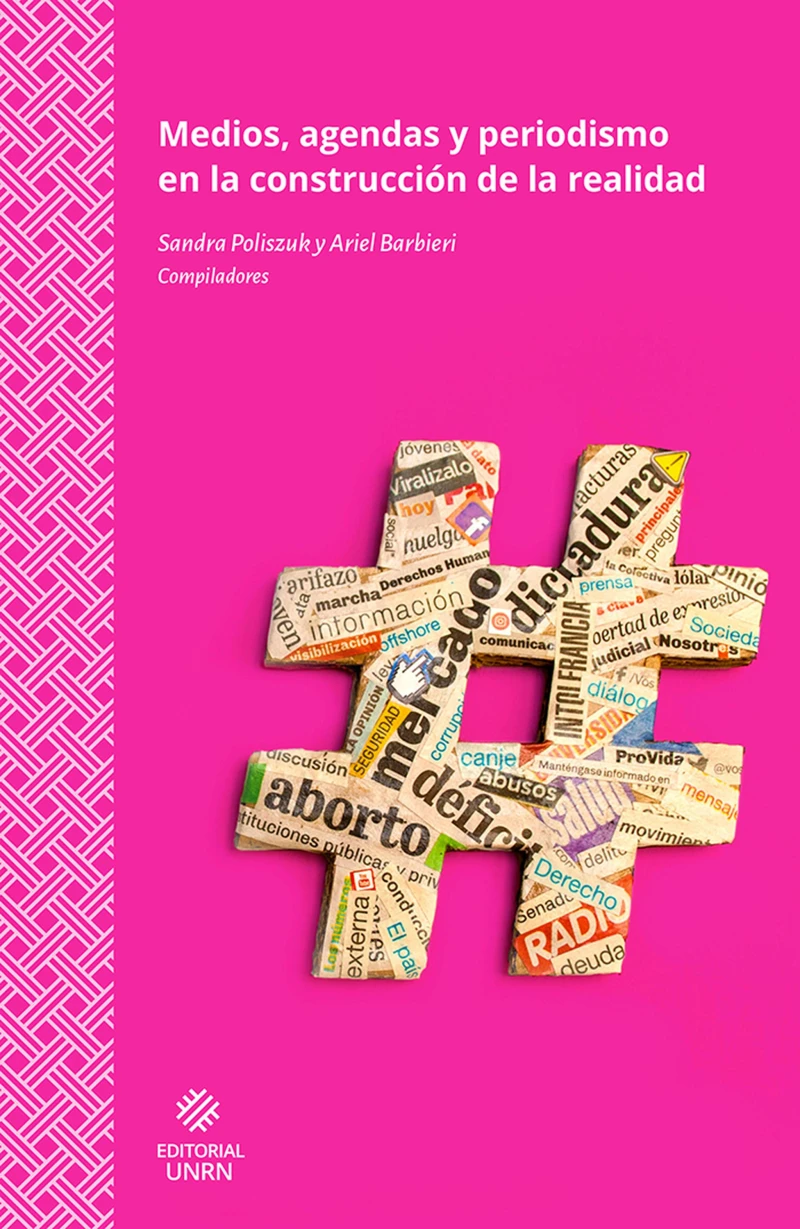 Portada: Medios, agendas y periodismo en la construcción de la realidad