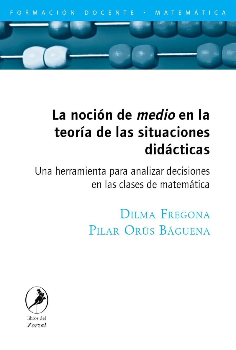 Portada: La noción de medio en la teoría de las situaciones didácticas