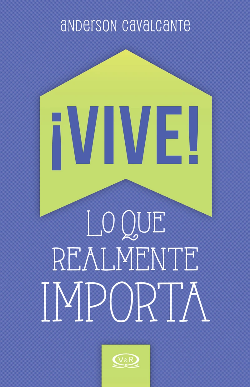 Portada: ¡Vive! Lo que realmente importa