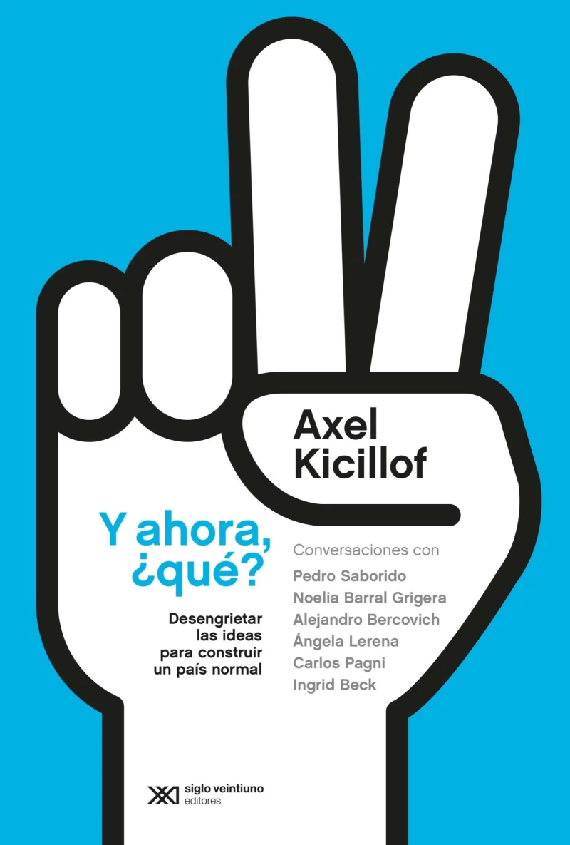Portada: Y ahora, ¿qué? Desengrietar las ideas para construir un país normal