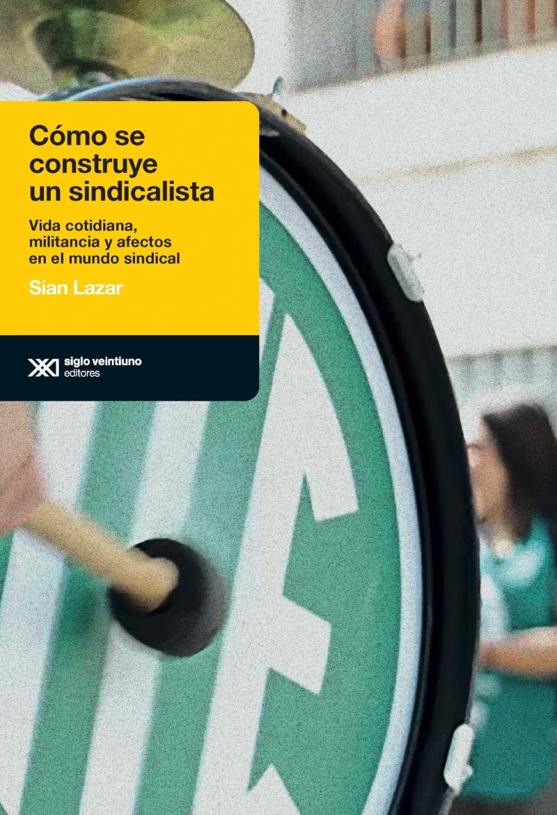 Portada: Cómo se construye un sindicalista