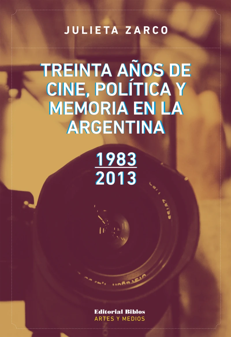Portada: Treinta años de cine, política y memoria en la Argentina