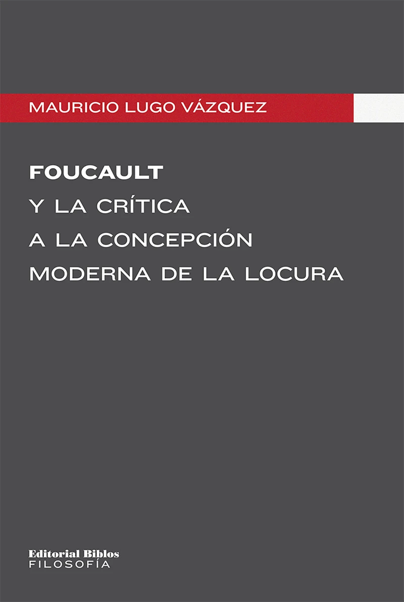 Portada: Foucault y la crítica a la concepción moderna de la locura