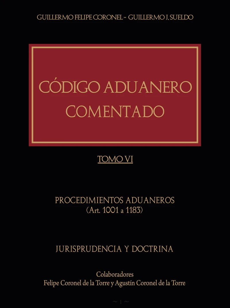 Portada: Código Aduanero comentado. Tomo VI