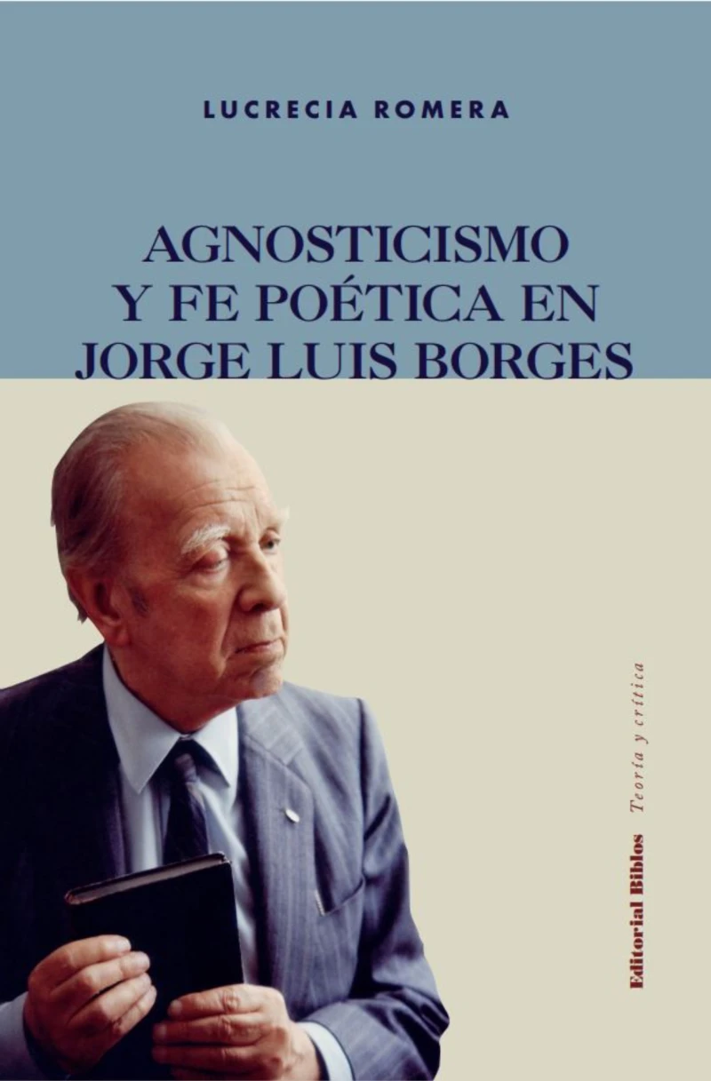 Portada: Agnosticismo y fe poética en Jorge Luis Borges