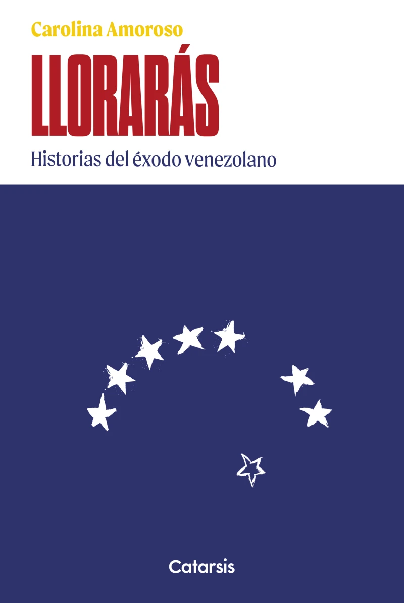 Portada: Llorarás: historias del éxodo venezolano