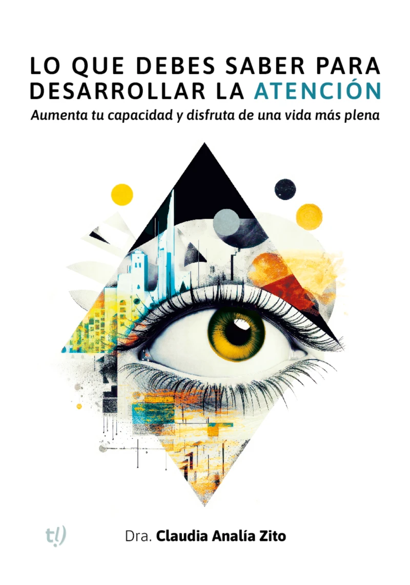 Portada: Lo que debes saber para desarrollar la atención