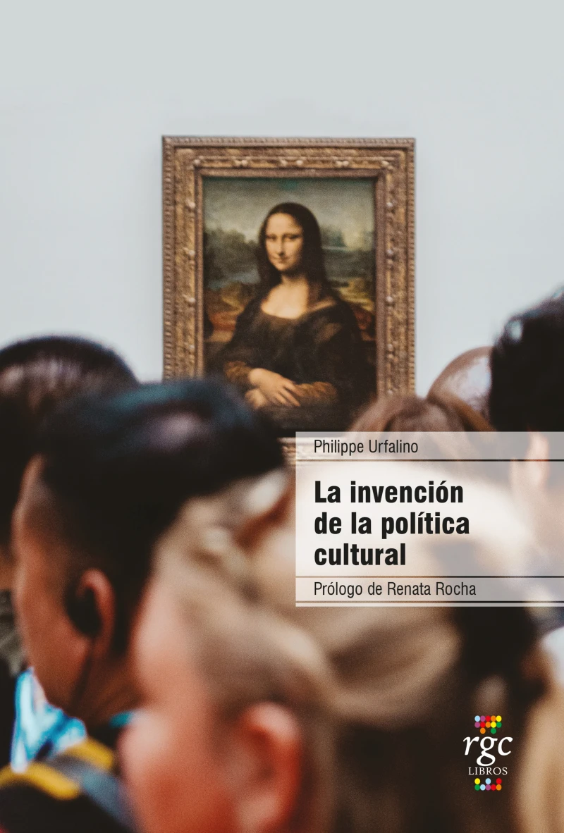 Portada: La invención de la política cultural