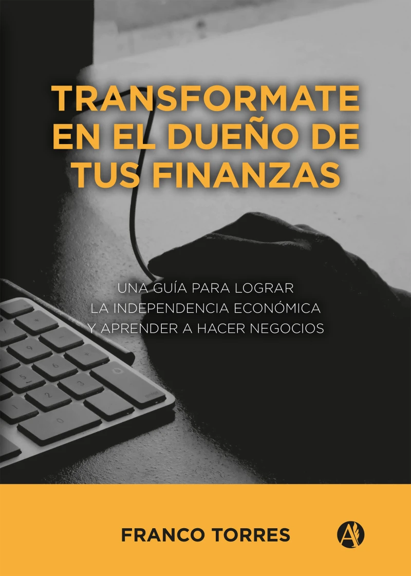 Portada: Transformate en el dueño de tus finanzas