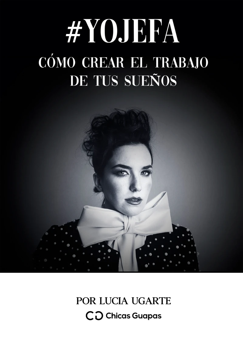 Portada: #YoJefa Cómo crear el trabajo de tus sueños