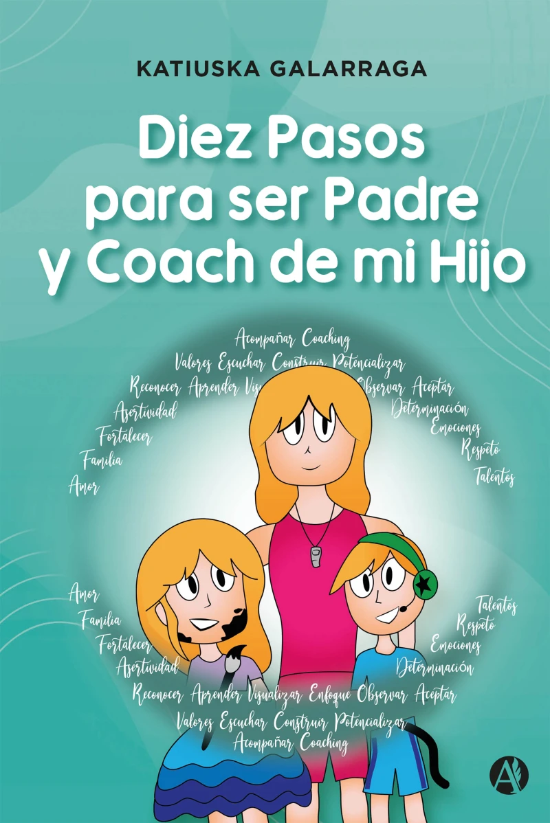 Portada: Diez Pasos para ser Padre y Coach de mi Hijo