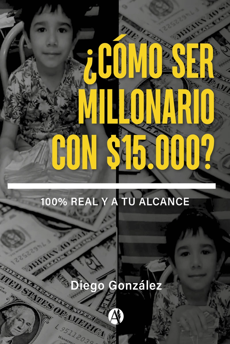 Portada: ¿Cómo ser millonario con $15.000?