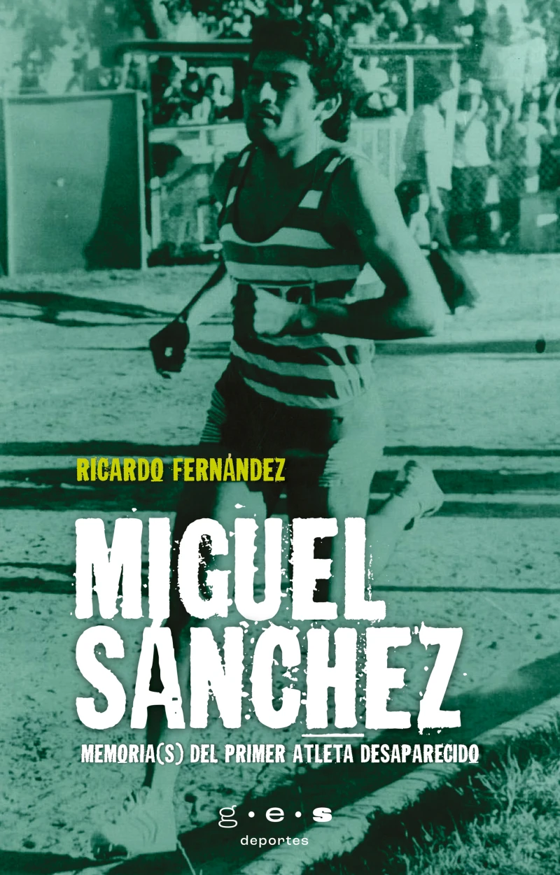 Portada: Miguel Sánchez. Memoria(s) del primer atleta desaparecido