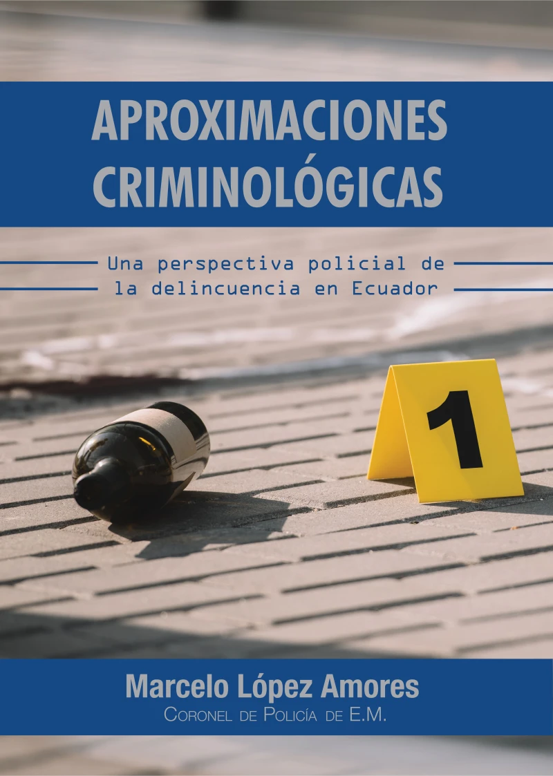 Portada: Aproximaciones Criminológicas. Una Perspectiva Policial de la Delincuencia en Ecuador