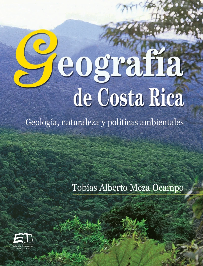 Portada: Geografía de Costa Rica. Geología, naturaleza y políticas ambientales