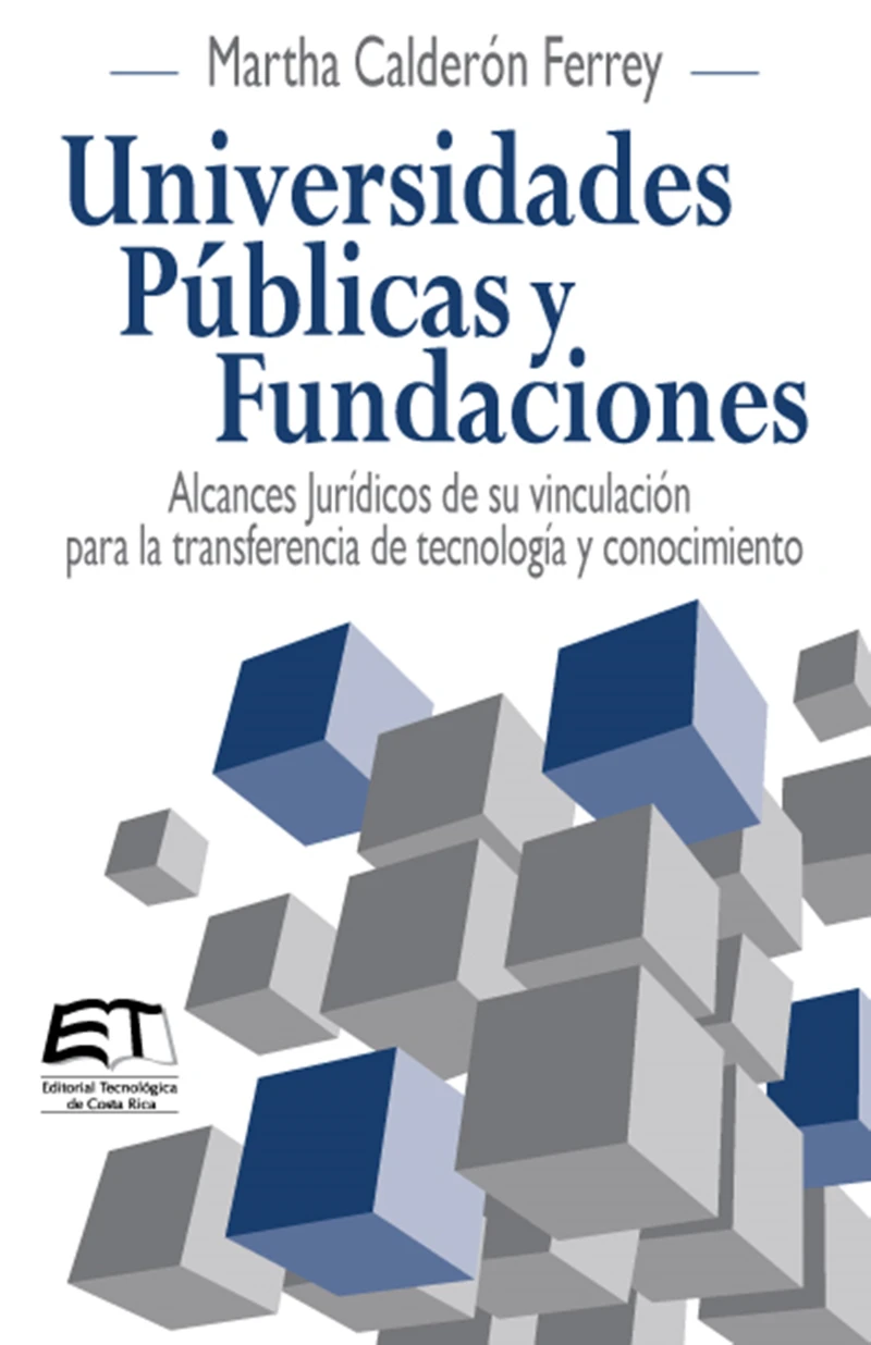Portada: Universidades Públicas y Fundaciones. Alcances Jurídicos de su vinculación para la transferencia de tecnología y conocimiento