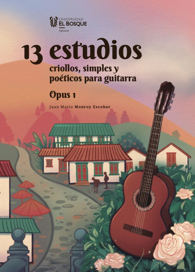 Portada: 13 estudios criollos, simples y poéticos para guitarra. Opus 1