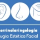 Otorrinolaringología y Estética Facial