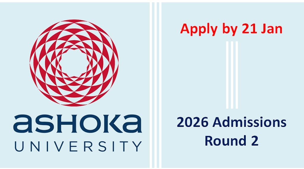Ashoka University 2026 Round 2 applications open till 21 Jan